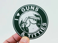 I Love Guns and Titties Sticker - Evergreen Kings - Bumper Stickers