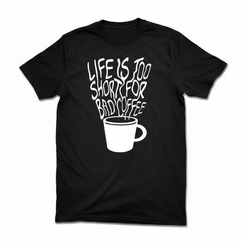 Evergreen Kings coffee-themed T-shirt with "Life Is Too Short For Bad Coffee" slogan, casual unisex shirt for coffee lovers.
