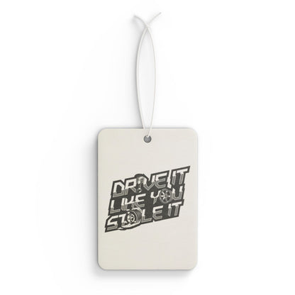 Drive It Like You Stole It Car Air Freshener