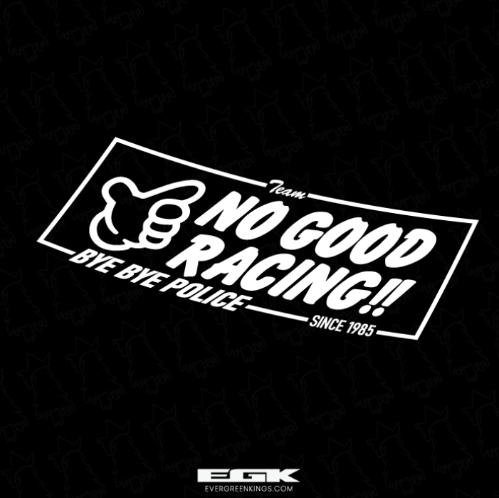 Evergreen Kings Team No Good Racing decal featuring "Bye Bye Police Since 1985" design on a racing-themed sticker.