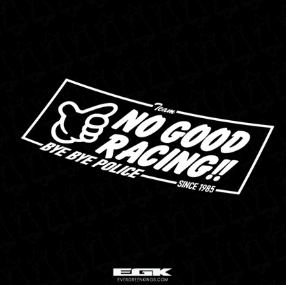 Evergreen Kings Team No Good Racing decal featuring "Bye Bye Police Since 1985" design on a racing-themed sticker.
