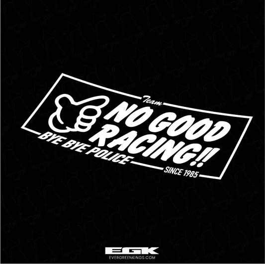 Evergreen Kings Team No Good Racing decal featuring "Bye Bye Police Since 1985" design on a racing-themed sticker.