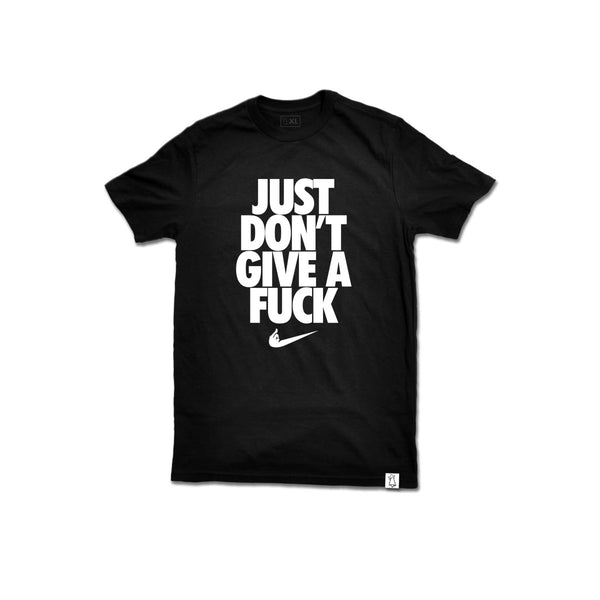 Just Don't Give A F*ck T Shirt - Evergreen Kings - Shirts