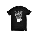 Life Is Too Short For Bad Coffee T Shirt - Evergreen Kings - Shirts